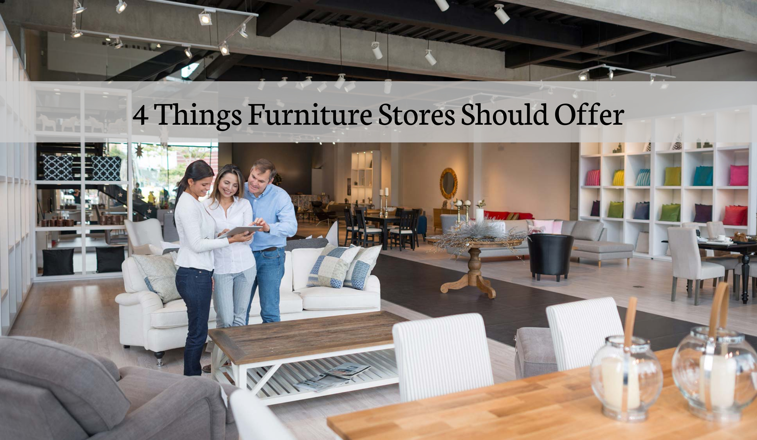 4 Things That Furniture Stores Should Offer – April 2021-Max-Quality