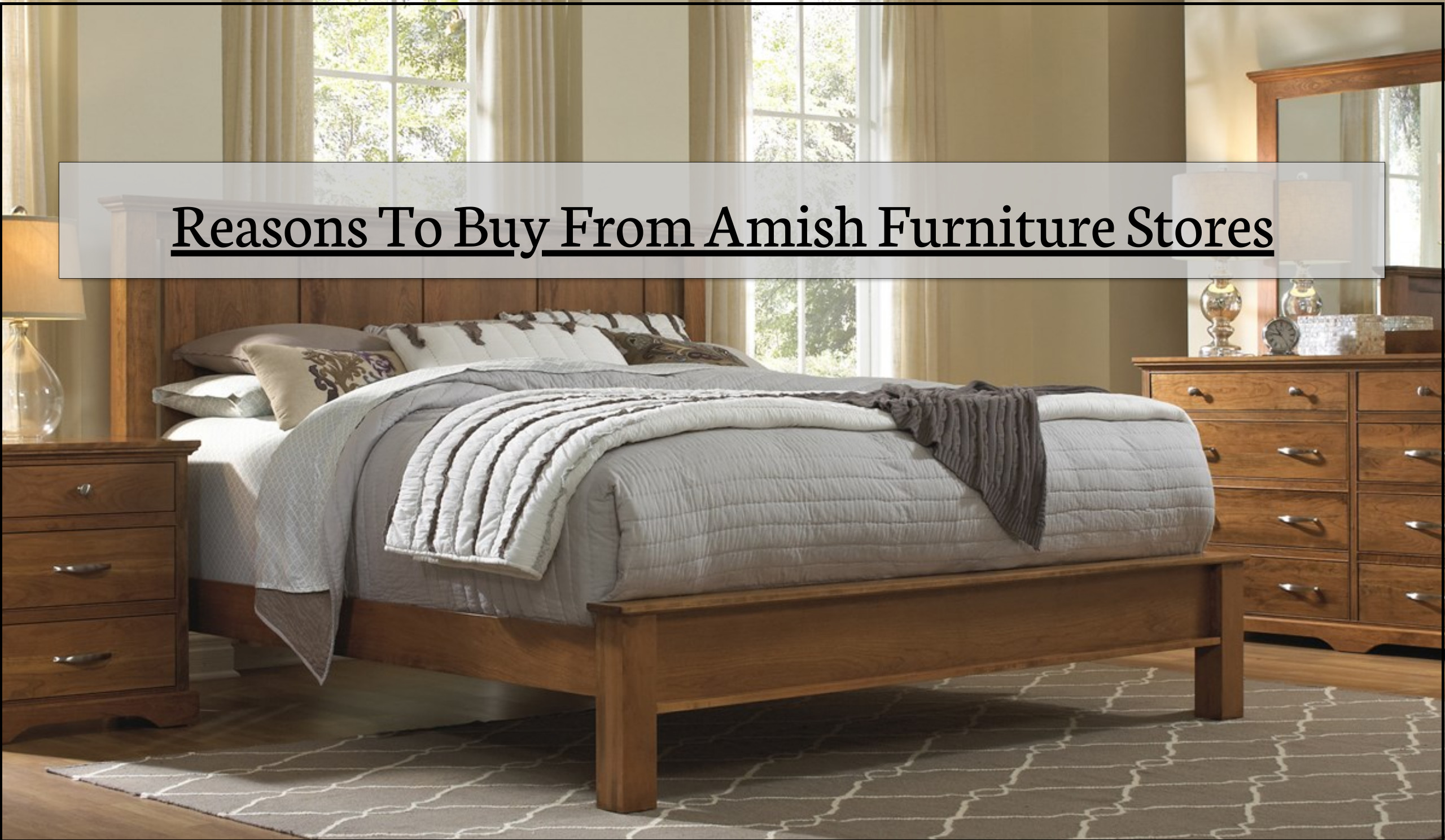 Reasons To Buy From Amish Furniture Stores – May 2021-High-Quality