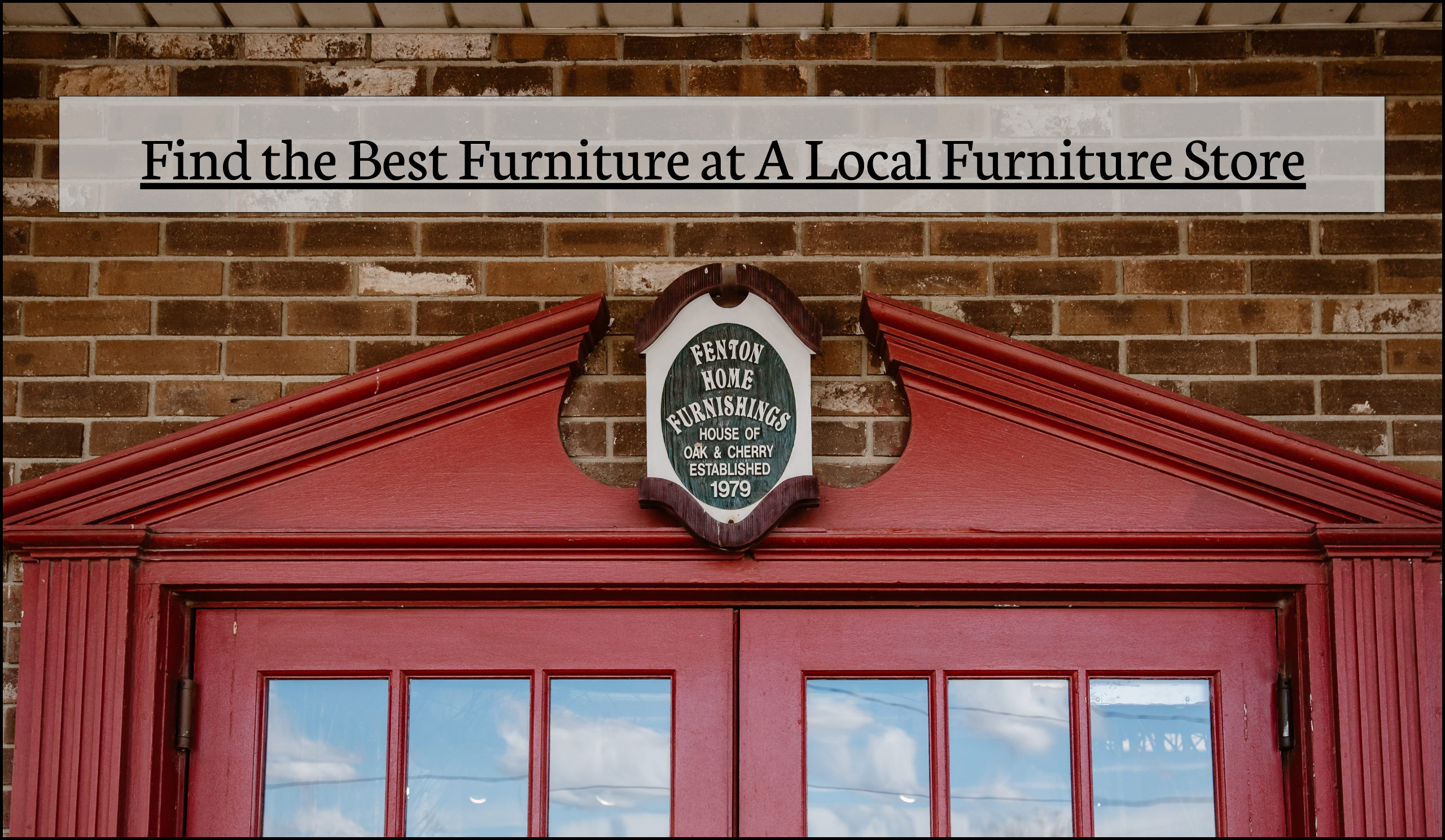 The Key to Finding the Best Pieces in Your Local Furniture Stores – Aug. 2021