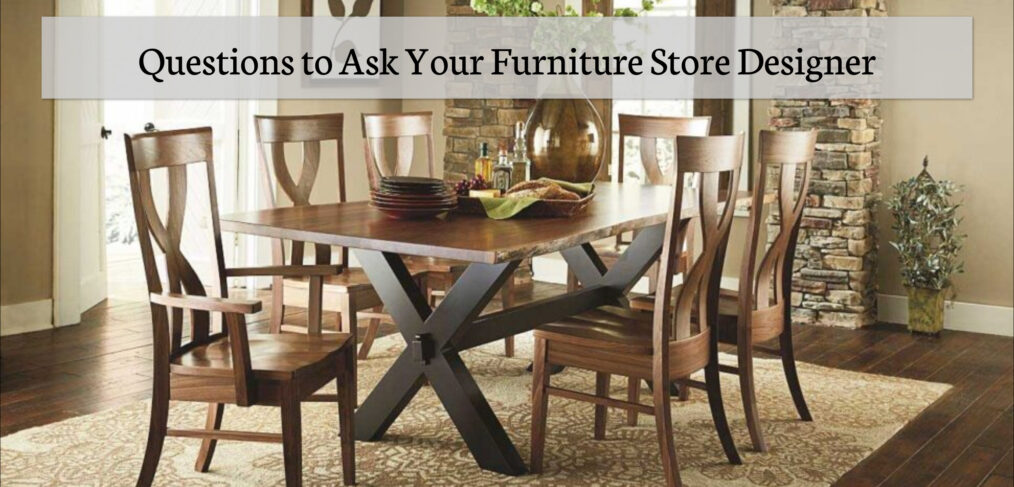 Questions To Ask Furniture Designers | Fenton Home Furnishings