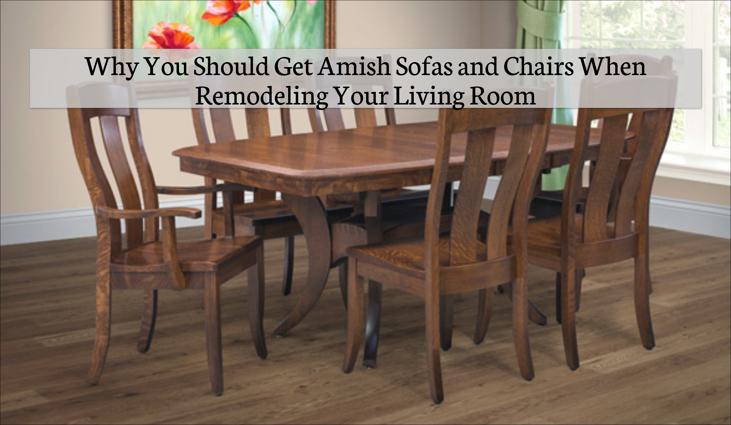 Why You Should Get Amish Sofas and Chairs When Remodeling Your – Fenton Home Furnishings – July 2023-Max-Quality (1)