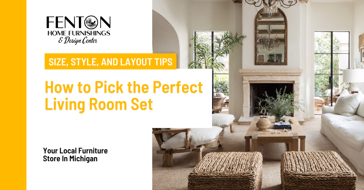 How to Pick the Perfect Living Room Set | Interior Design | Fenton Home ...